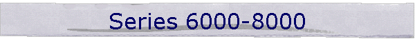 Series 6000-8000